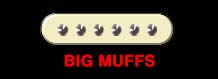 Big Muffs